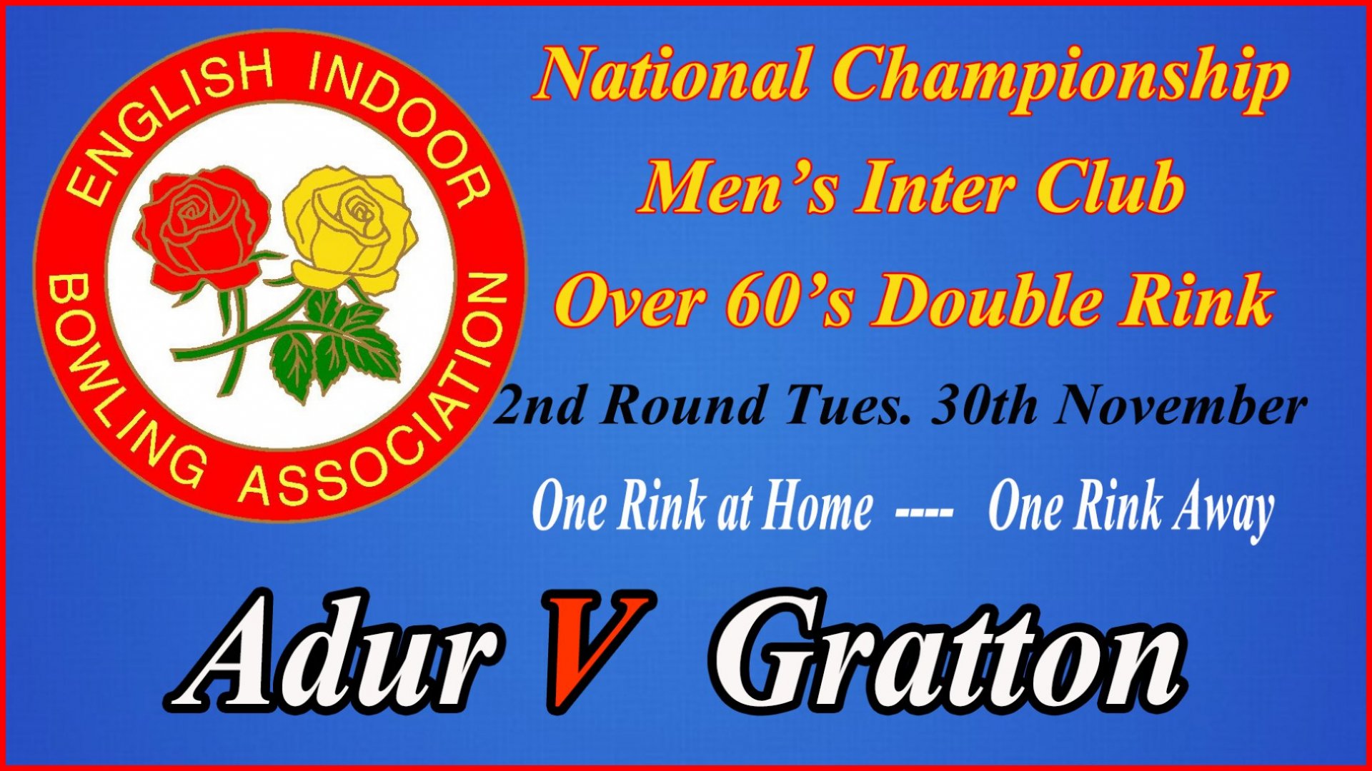 MEN'S OVER 60'S INTERCLUB NATIONAL CHAMPIONSHIPS - 2nd Round ADUR v GRATTONS (30.11.21) 